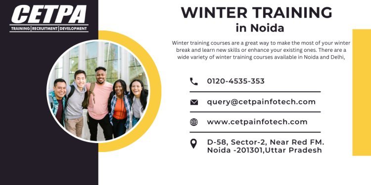 Why Should You Choose Winter Training in Noida?
