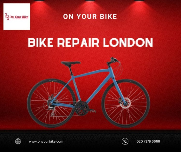 Bike Repair London Expert Tips from On Your Bike