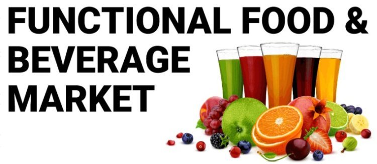 Functional Foods Market Size, and Forecast by 2026