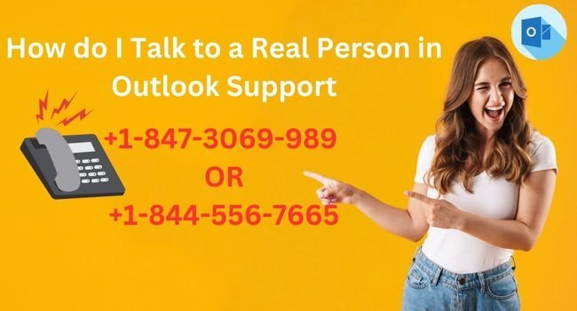 How do I Talk to a Real Person in Outlook Support