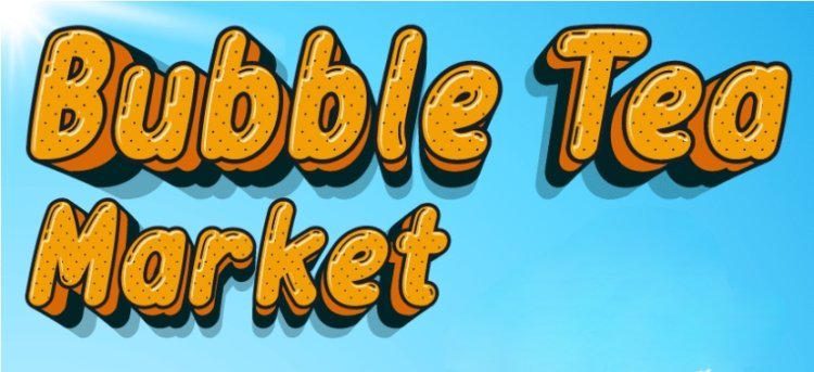 Bubble Tea Market Size,  Share and Forecast by 2032