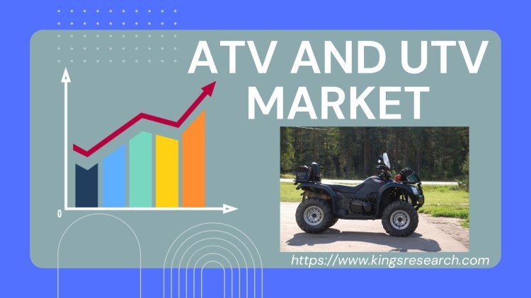 Trailblazing Trends: Navigating the ATV and UTV Market's Dynamic Terrain