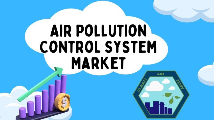 Harnessing Sustainable Solutions to Propel Growth in the Global Air Pollution Control Market
