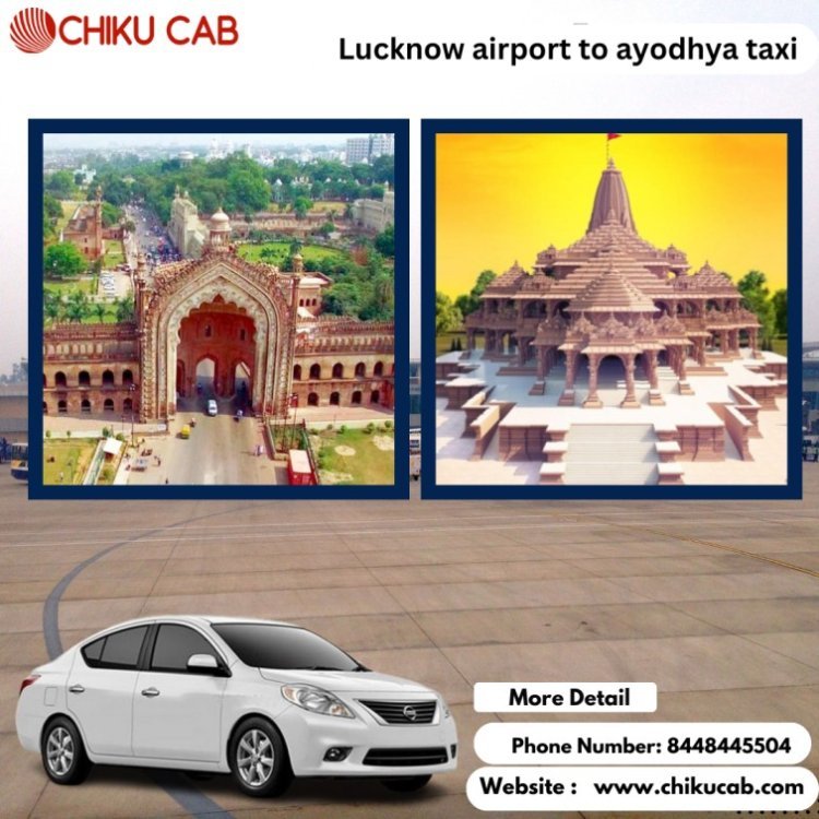 Safe and Efficient Lucknow airport to Ayodhya taxi