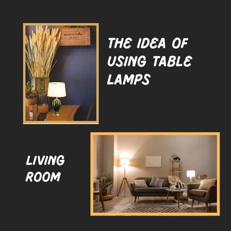 The Idea of Using Table Lamps for Modern Living Room