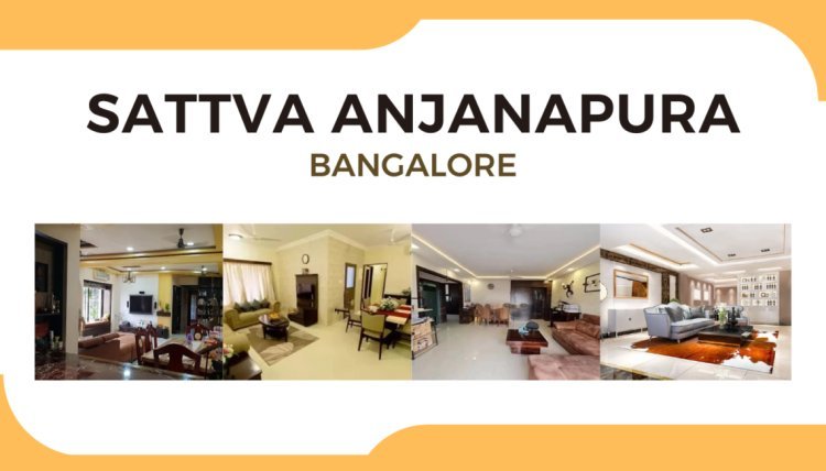 Bangalore's Finest Residential Enclave: Sattva Anjanapura