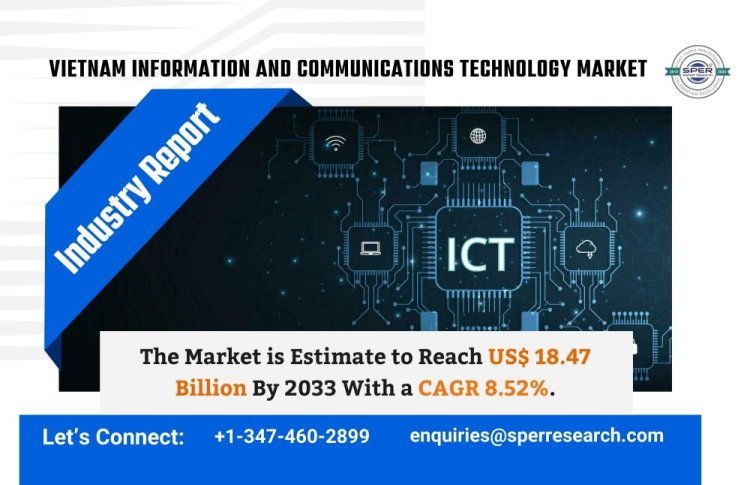 Vietnam ICT Market Share 2024- Industry Trends, Revenue, Growth Drivers, Business Challenges, Opportunities and Future Competition till 2033: SPER Market Research