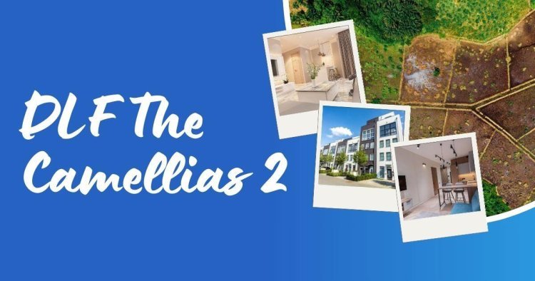 Luxury Redefined: DLF The Camellias 2, Sector 42