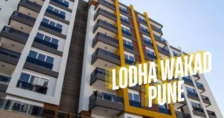 2, 3 & 4 BHK Apartments at Lodha Wakad
