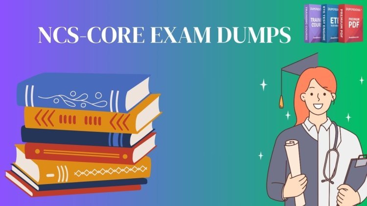 DumpsBoss NCS-Core Dumps: Unmatched Quality for Exam Prep