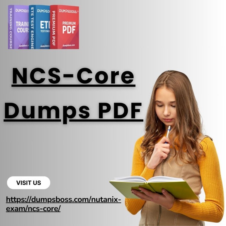 Simplify Exam Prep with DumpsBoss NCS-Core Dumps PDF