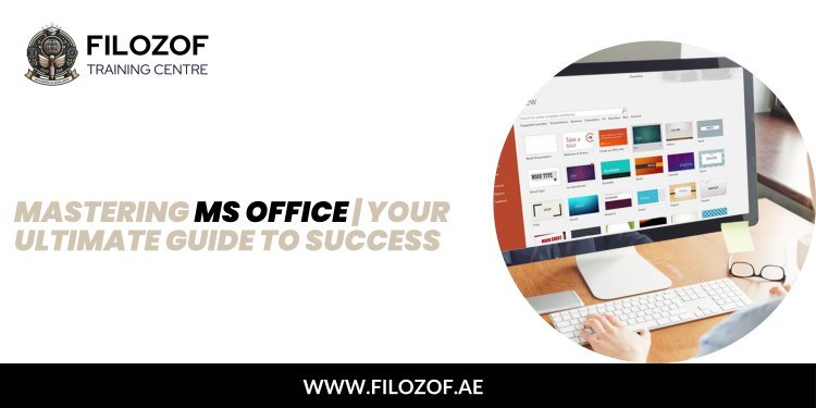 Mastering MS Office | Your Ultimate Guide to Success